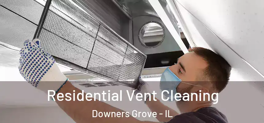  Residential Vent Cleaning Downers Grove - IL